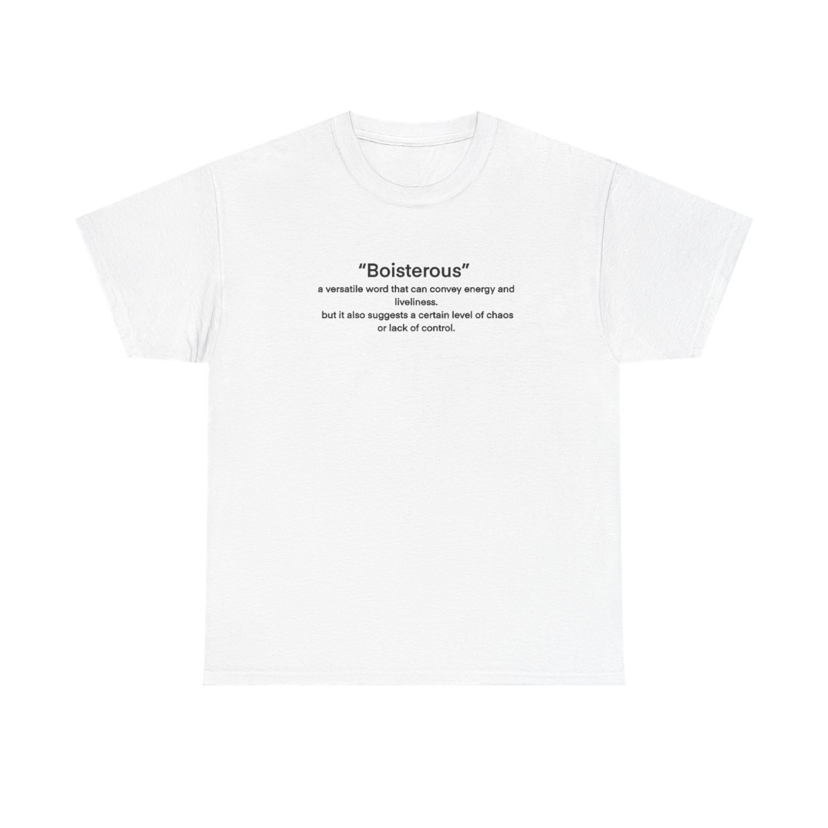 “Boisterous” Definition Text Tee - Image 36