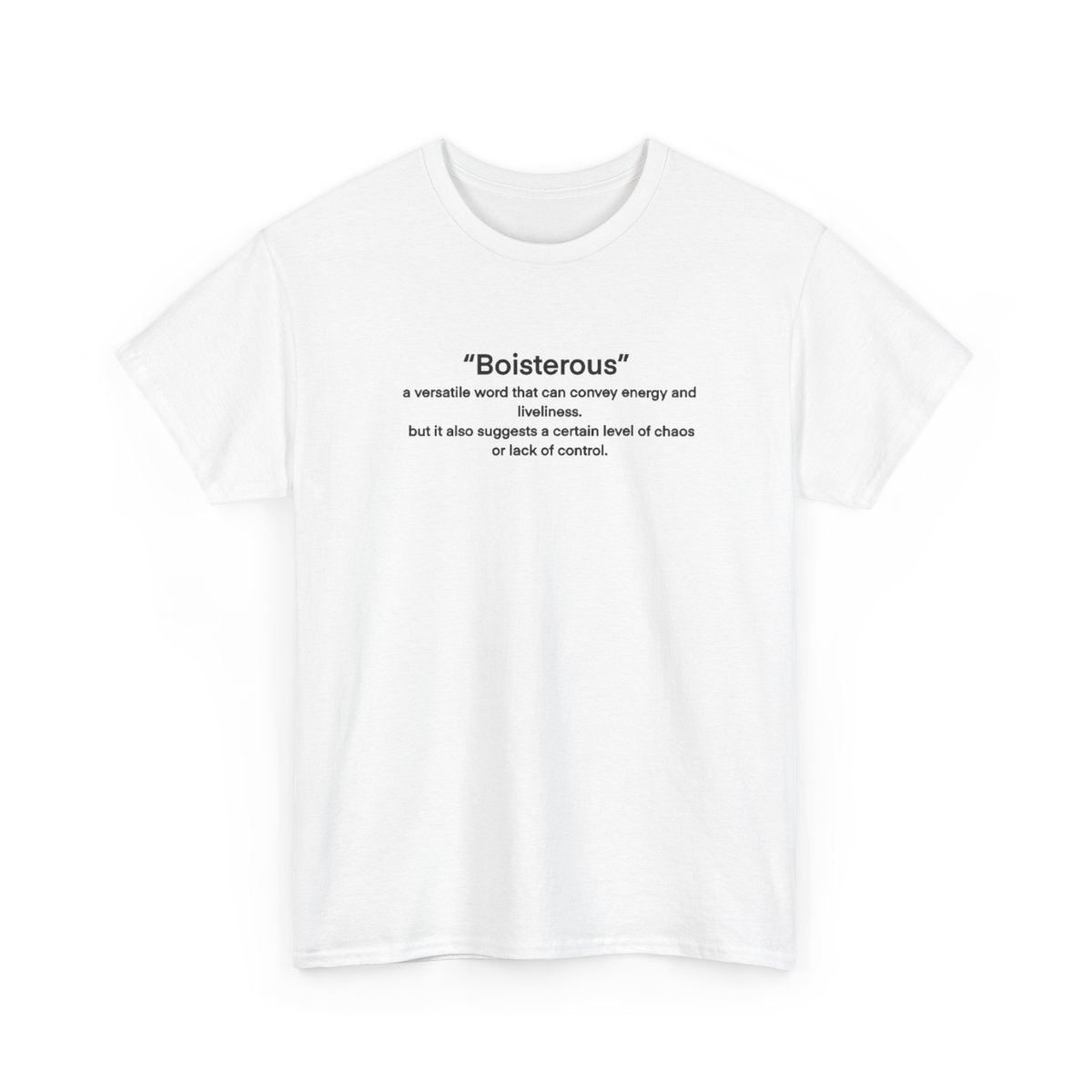 “Boisterous” Definition Text Tee - Image 38