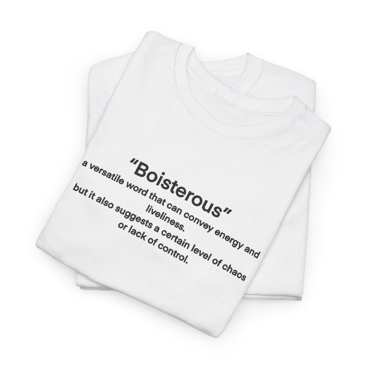 “Boisterous” Definition Text Tee - Image 40