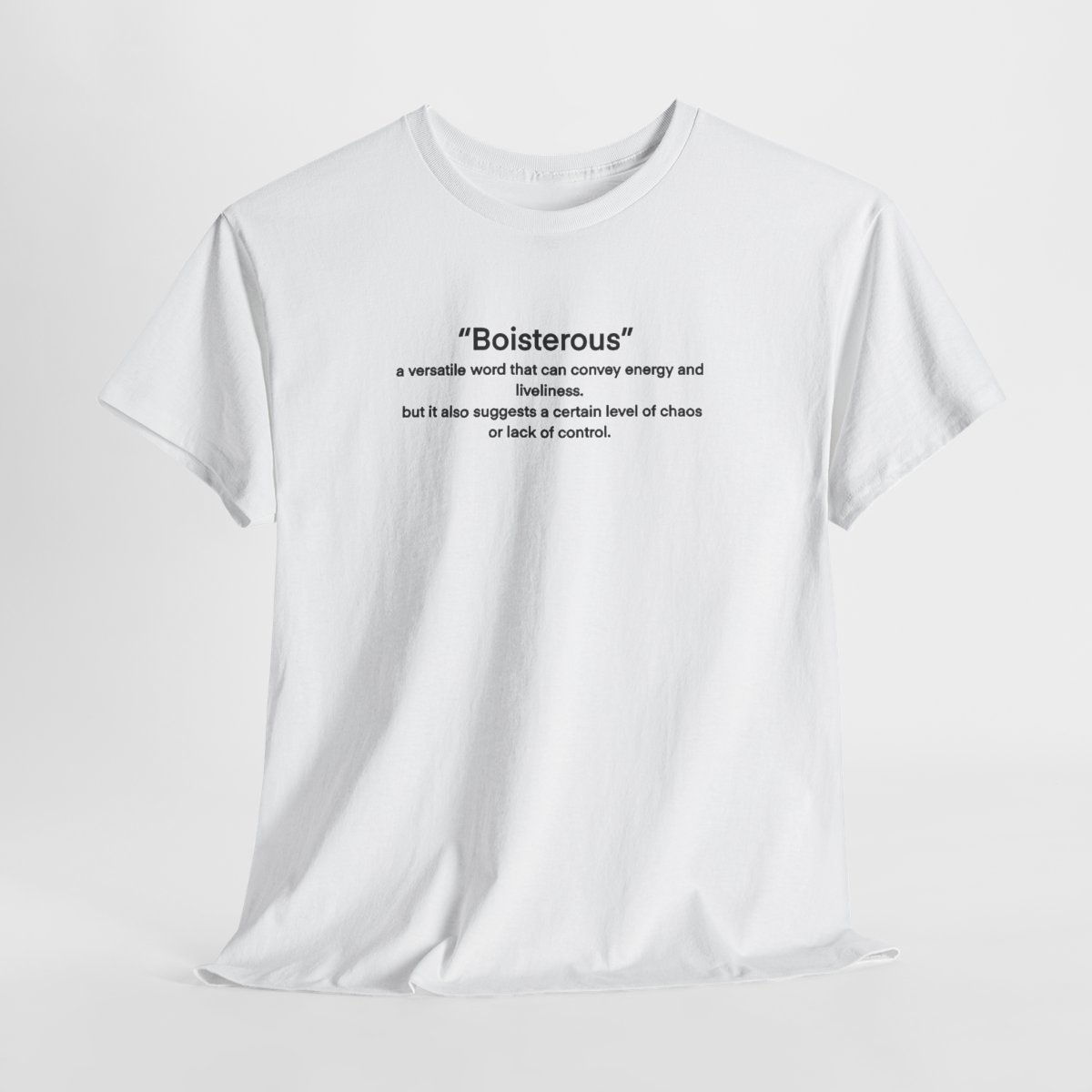 “Boisterous” Definition Text Tee - Image 41