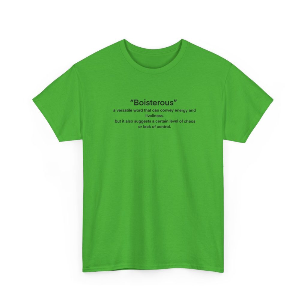 “Boisterous” Definition Text Tee