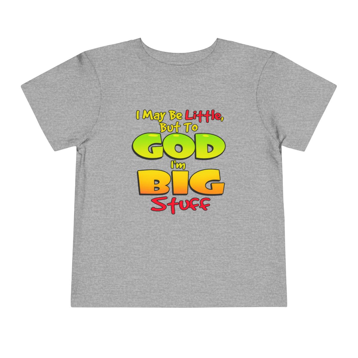 I May Be Little But To God I'm Big Stuff Toddler Tee | Christian Kids Shirt - Image 37