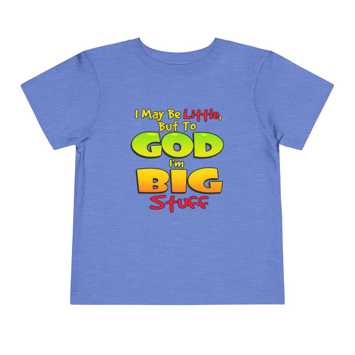 I May Be Little But To God I'm Big Stuff Toddler Tee | Christian Kids Shirt - Image 41