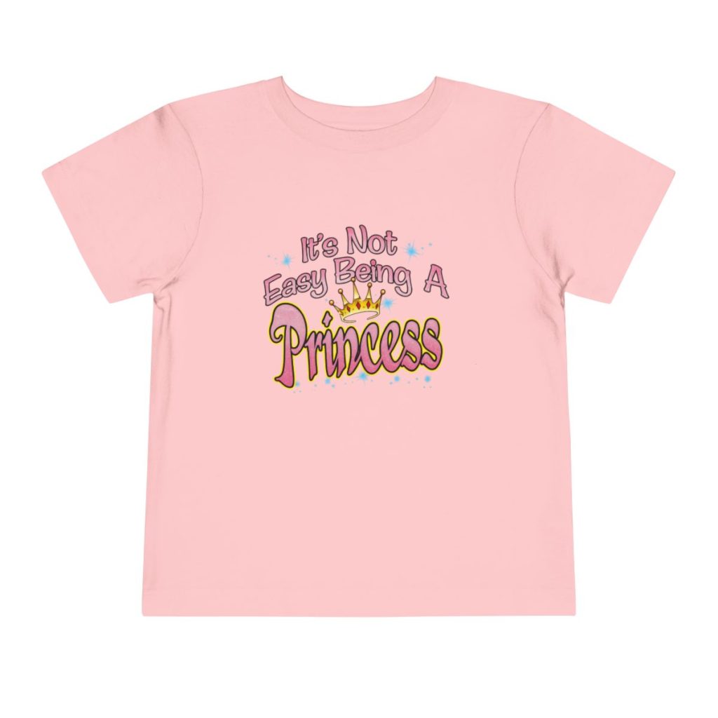 It’s Not Easy Being a Princess Toddler Tee | Cute Crown Graphic, Kids Shirt